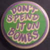 Dont spend it on bombs